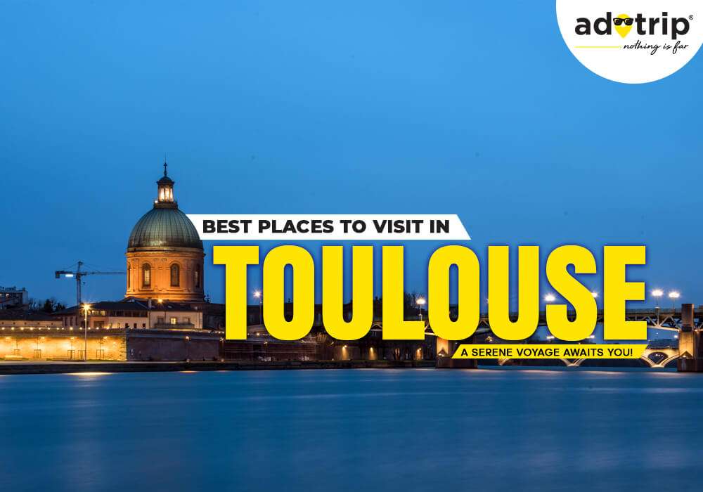 best tourist places to visit in toulouse